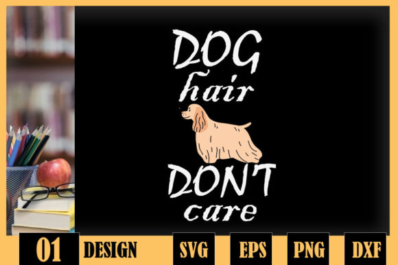 Dog Groomer Pet Dog Hair I Dont Care Graphics for Crafts