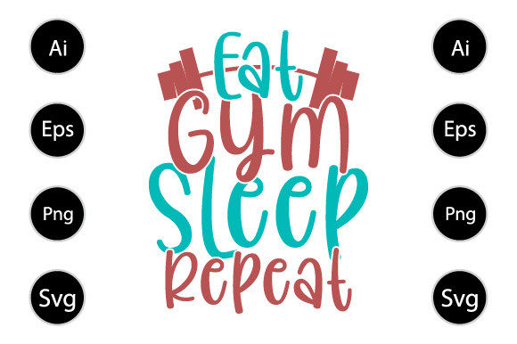 Eat Gym Sleep Repeat T Shirt Design for Graphics and Crafts