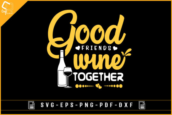 Good Friends Wine Together Tshirt Design Graphics and Crafts