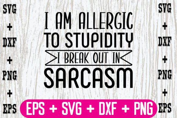 I Am Allergic to Stupidity, I Break out Graphics and Crafts Review