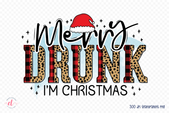 Merry Drunk I m Christmas, Christmas PNG Graphics and Crafts Review