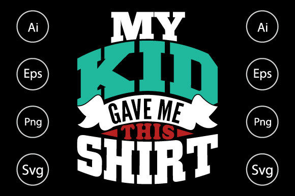 My Favorite Kid Gave Me This Shirt