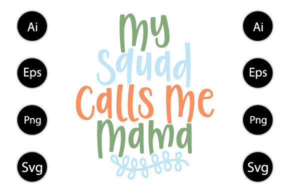 My Squad Calls Me Mama, Gift for Mom Tee Graphics in Crafts