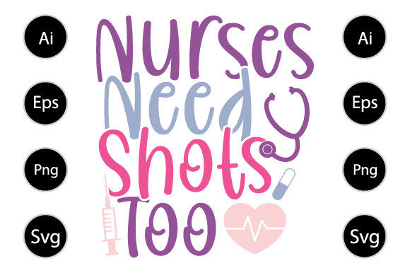 Nurses Need Shots Too, Nursing School Graphics and Crafts
