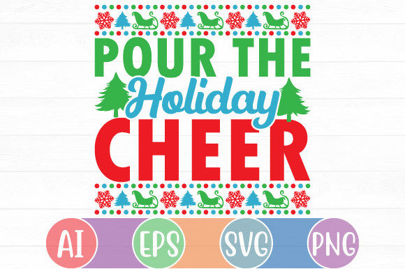 Pour the Holiday Cheer Graphics for Crafts and Content