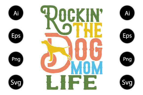 Rockin the Dog Mom Life Graphics for Crafts and Content