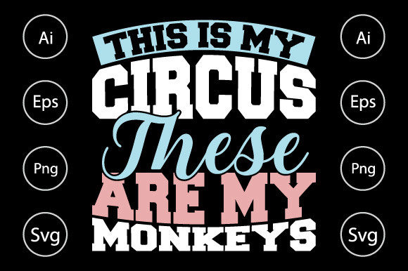 This Is My Circus These Are My Monkeys Graphics and Crafts