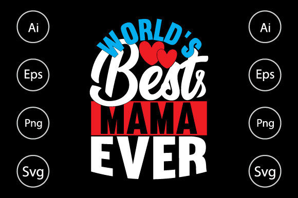 World s Best Mama Ever: A Designer's Review for Graphics and Crafts